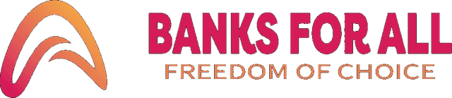 Banks For All — Freedom of Choice
